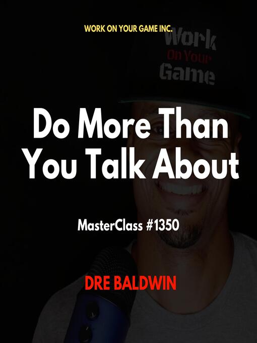 Title details for Do More Than You Talk About by Dre Baldwin - Wait list